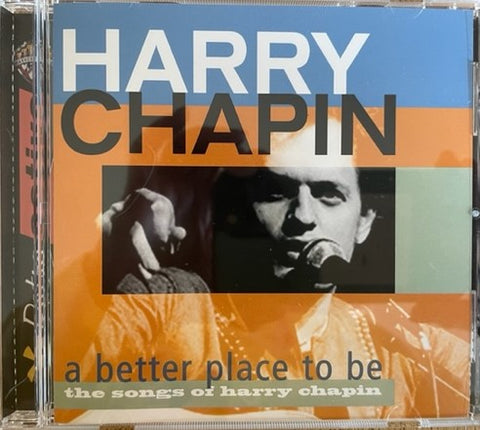 Harry Chapin A Better Place to Be the songs of Harry Chapin CD