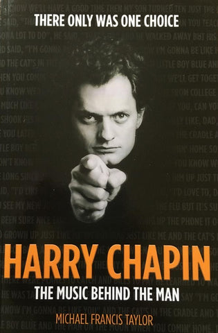 There Only Was One Choice Harry Chapin The Music Behind the Man book by Michael Francis Taylor