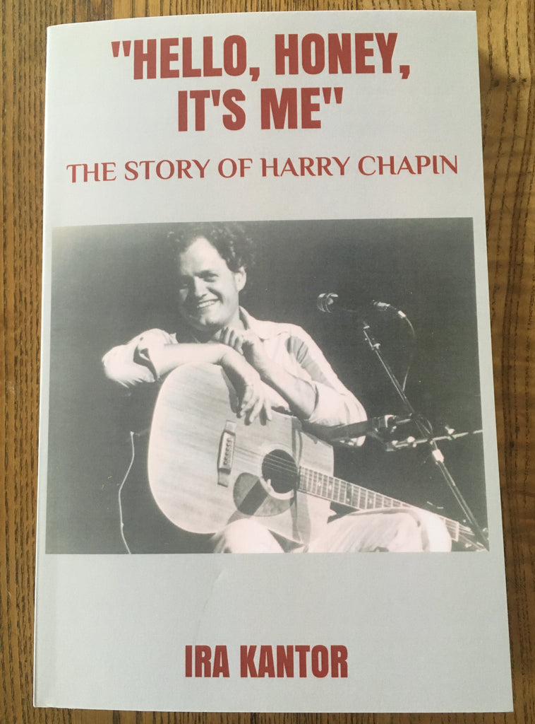 Helloe , Honey It's Me Story of Harry Chapin book by Ira Kantor